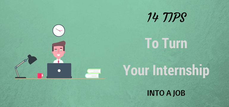 14 Tips To Turn Your Internship Into A Job | Market Inspector