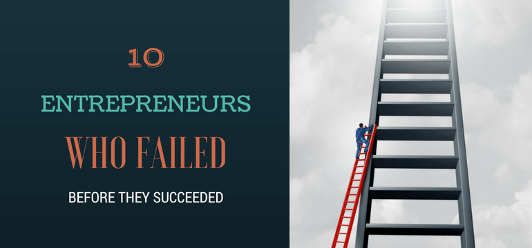 How Many Times Do Entrepreneurs Fail Before They Succeed Entrepreneurs Who Failed Before Succeeding | Market Inspector